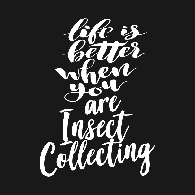 Life is Better When You Are Insect Collecting by ProjectX23Red