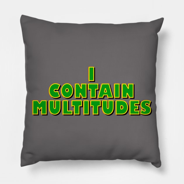 I Contain Multitudes Pillow by rexthinks