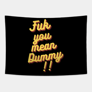 FUK YOU MEAN DUMMY BALTIMORE DESIGN Tapestry