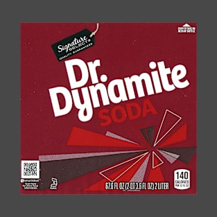 You are Dr. Dynamite T-Shirt