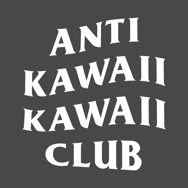 Anti Kawaii Kawaii Club by hypergrid