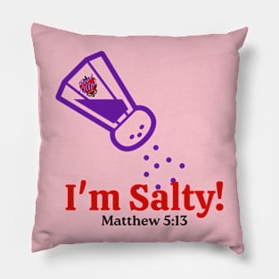 I'm Salty! Pillow