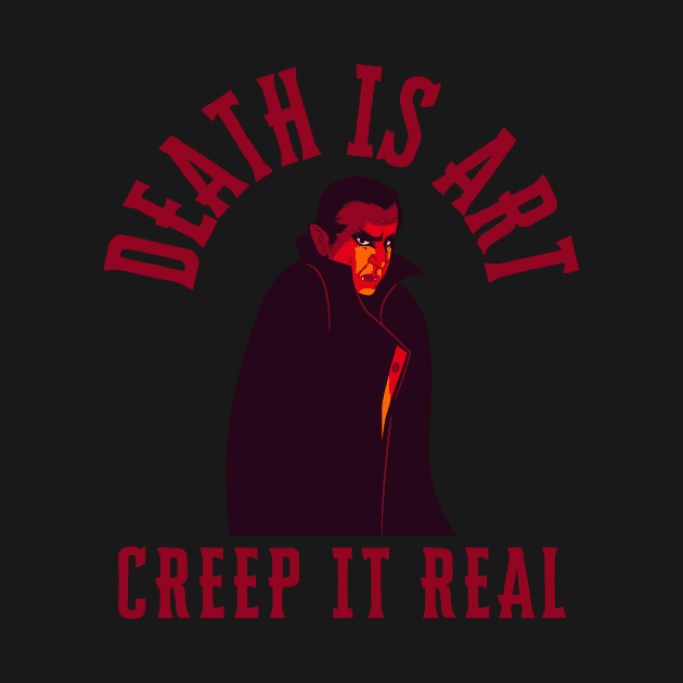 Creep It Real by Death Is Art