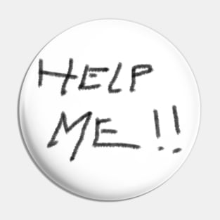 Help Me!!! Pin