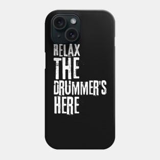Relax The Drummer's Here Phone Case