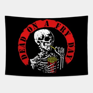 Dead On A Fry Day (tattered small) Tapestry