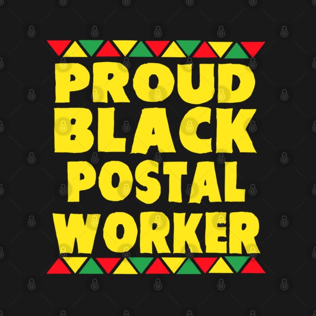 Proud Black Postal Worker by janayeanderson48214