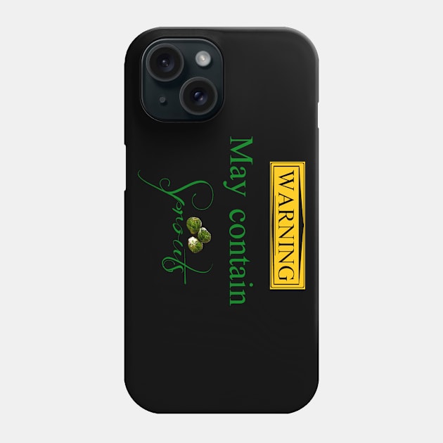 Warning... May contain Sprouts... Phone Case by jellygnomes