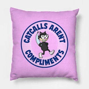 Catcalls Aren't Compliment - Anti Cat Call Pillow