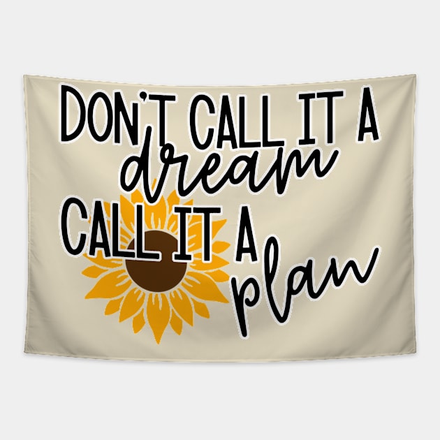 Dont call it a dream call it a plan Tapestry by Just a Cute World