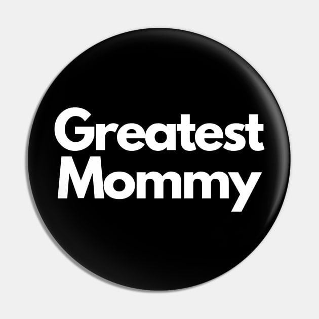 greatest mommy Pin by IJMI