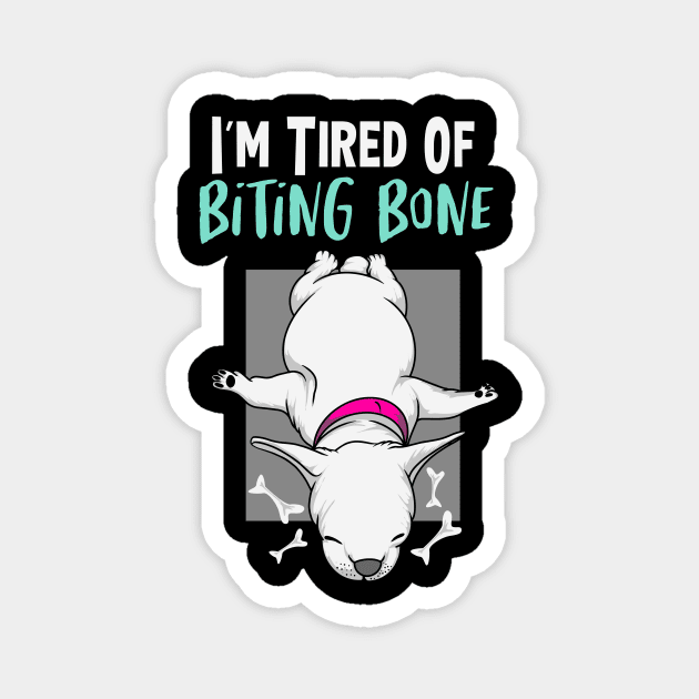 I'm Tired of Biting Bone Magnet by MoniaRoar