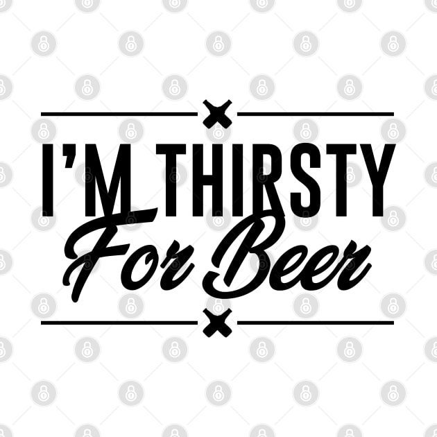 I am thirsty for beer by MZeeDesigns