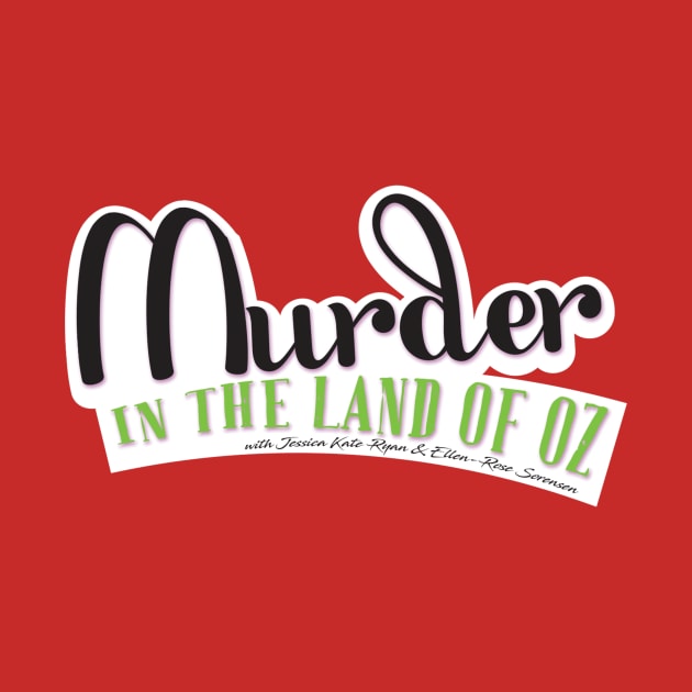 Murder in the Land of Oz by That's Not Canon Productions