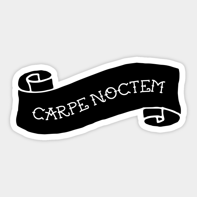 Carpe Noctem - Carpe Noctem - Sticker | TeePublic Carpe Noctem - Carpe Noctem - Sticker | TeePublic