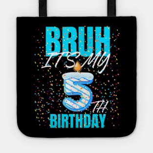 Bruh Its My 5Th Birthday Boy 5 Years Old Birthday Kids Tote