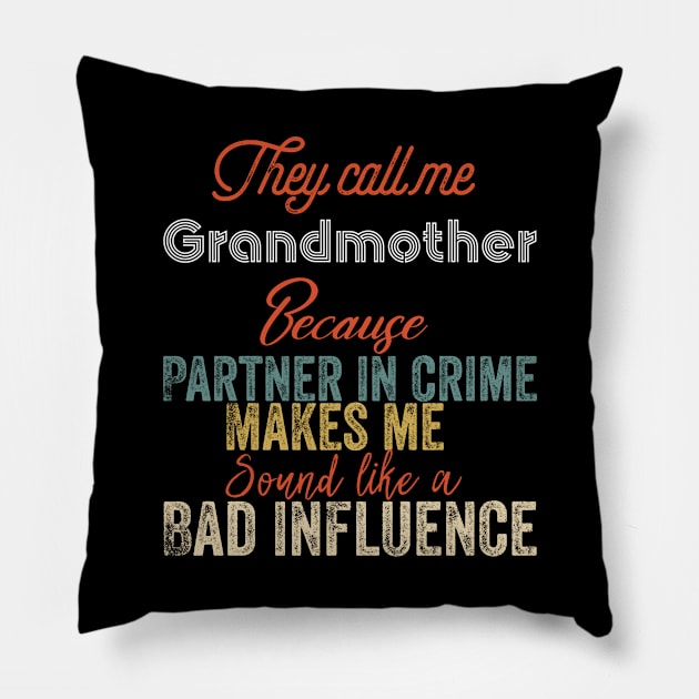 They Call Me grandmother Because Partner In Crime Pillow by Design stars 5