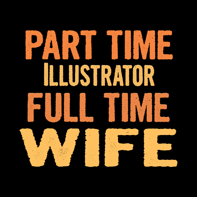 Illustrator Part Time Wife Full Time by divawaddle