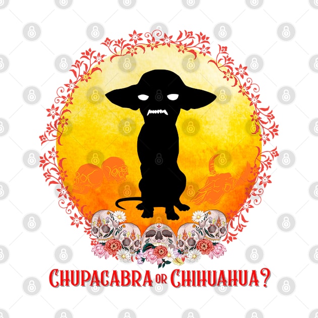 Chupacabra or Chihuahua? by Weenie Riot