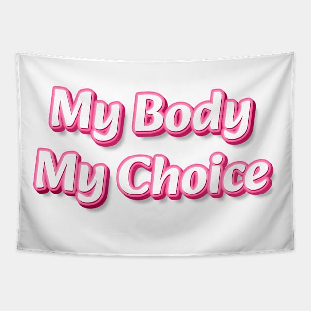 My bode, my choice Tapestry by Rosa Marena