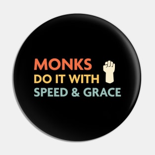 Monks Do It With Speed & Grace, DnD Monk Class Pin