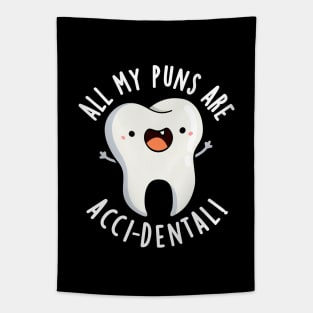 All My Puns Are Acci-dental Funny Tooth Pun Tapestry