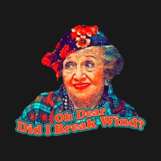 Aunt Bethany Oh Dear Did I Break Wind? T-Shirt