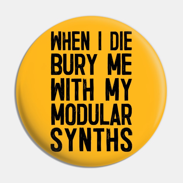 When I Die Bury Me With My Modular Synths Pin by DankFutura