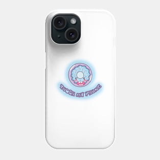 FUNNY DONUT TOUCH MY PHONE, GIFT FOR GIRLFRIEND, BOYFRIEND, WIFE, HUSBAND Phone Case