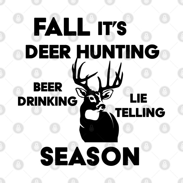 Disover Fall it's Deer Hunting Season - Deer - T-Shirt