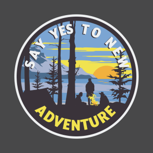 Say Yes To The New Adventure. T-Shirt