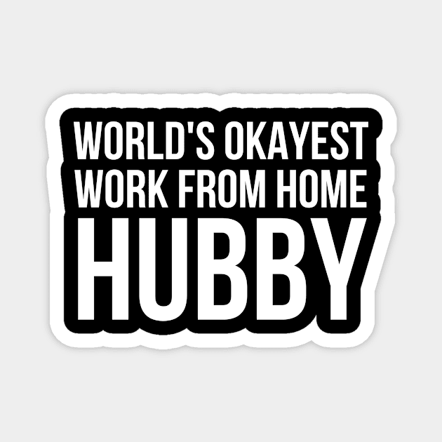 Worlds Okayest Work From Home Husband Magnet by simple_words_designs