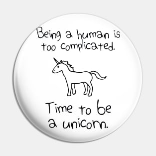 Time To Be A Unicorn Pin