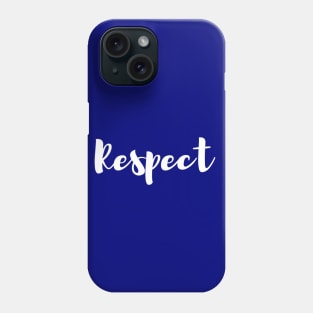 Respect Phone Case