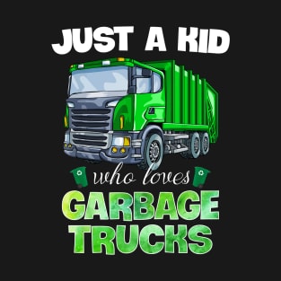 Just A Kid Who Loves Garbage Trucks Funny Gift For Boys T-Shirt