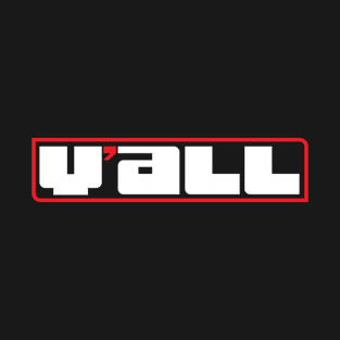 Y'all Modern T-Shirt