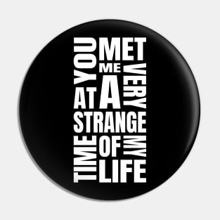 You Met Me Pin