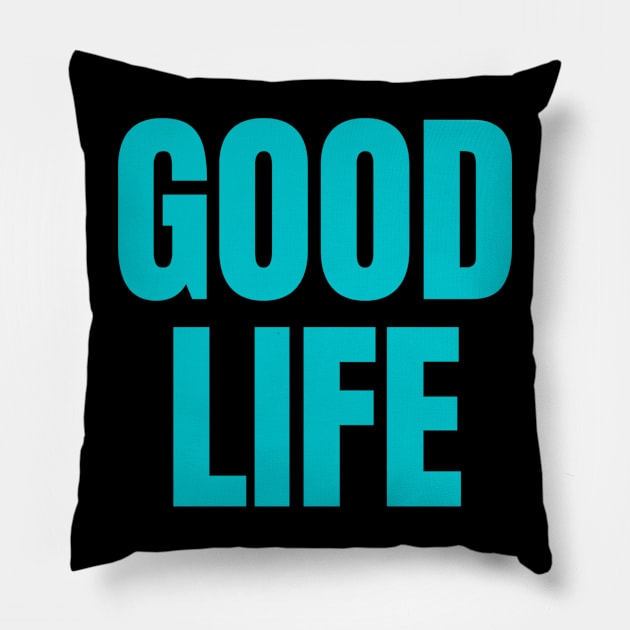 Good Life Pillow by NomiCrafts