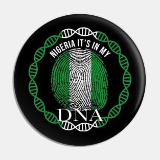 Nigeria Its In My DNA - Gift for Nigerian From Nigeria Pin