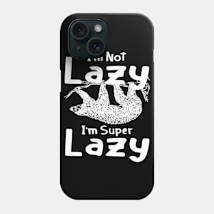 I'm not lazy I'm super lazy t_shirt Phone Case