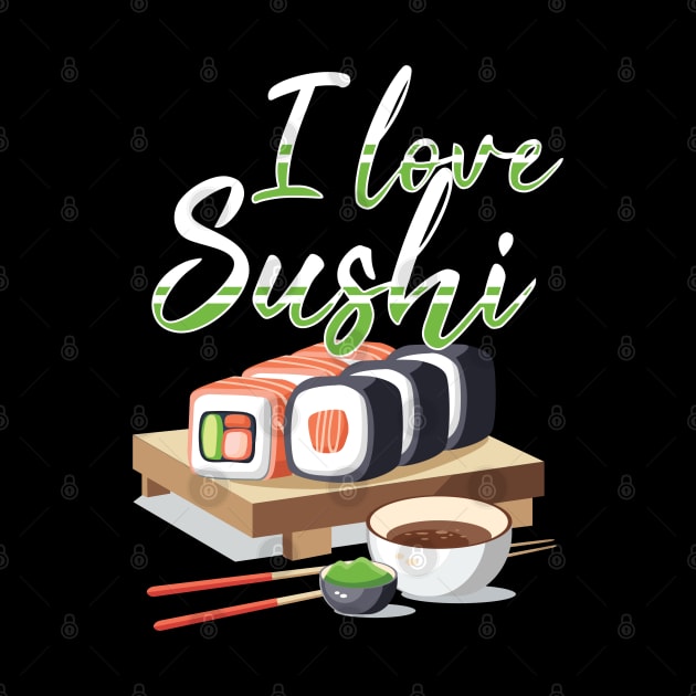 I Love Sushi yummy Wasabi by BEEtheTEE