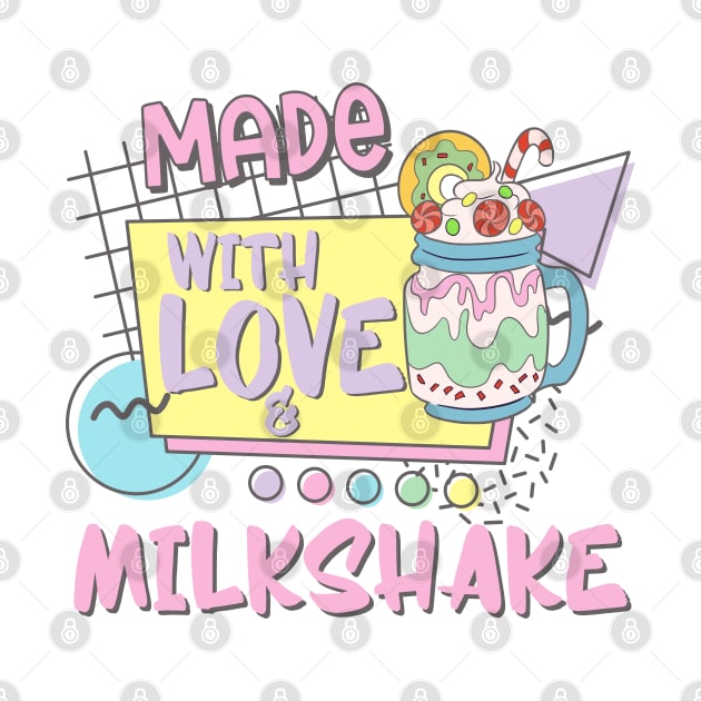 Powered By Love Milkshake Retro 80s 90s Who Loves Milk Shakes by alcoshirts