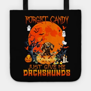 Forget Candy Just Give Me Dachshunds Pumpkin Halloween Tote