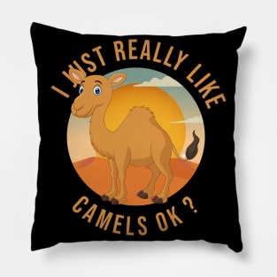 Funny Camel Vintage I just Really Like Camels Ok Pillow