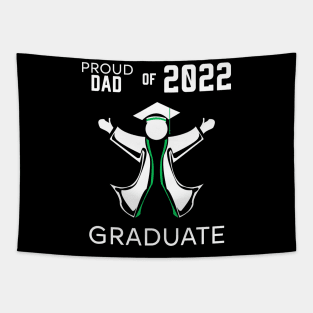 Proud dad of 2022 graduate green Tapestry