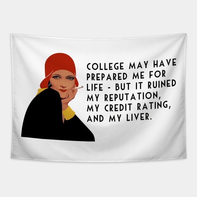 College May Have Prepared Me for Life - But It... Funny Design Tapestry by Naves