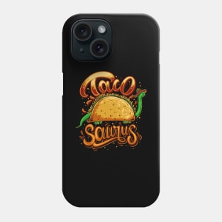 Taco Saurus - Cinco De Mayo T-Rex Phone Case