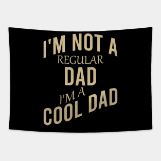 I'm not a regular dad I'm a cool dad Tapestry