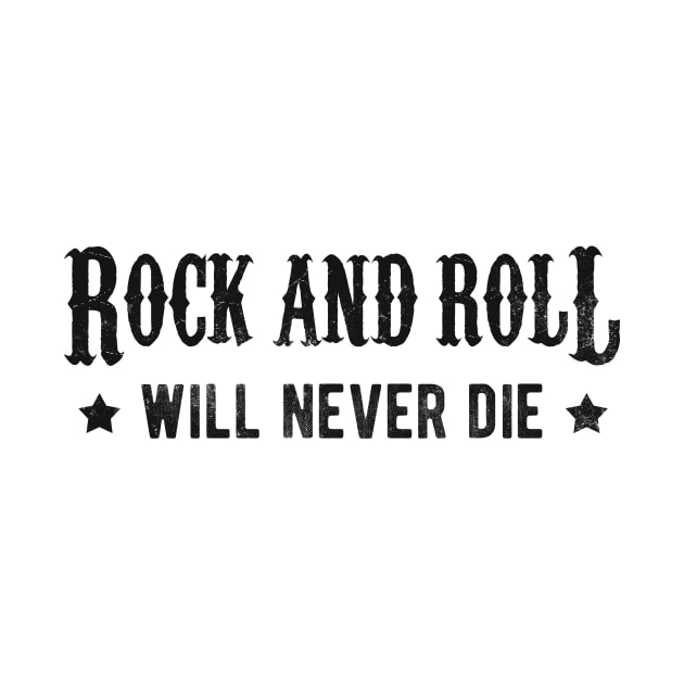 Rocker Musician Rock And Roll Will Never Die by Foxxy Merch