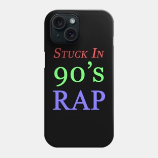 Stuck In 90's Rap Phone Case